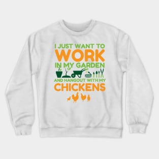 'I Just Want To Work In My Garden' Gardening Gift Crewneck Sweatshirt